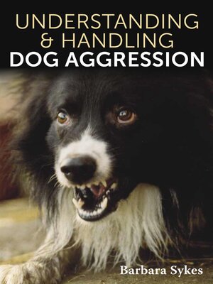 cover image of Understanding & Handling Dog Aggression